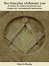 The Principles of Masonic Law (eBook): A Treatise on the Constitutional Laws, Usages and Landmarks of Freemasonry
